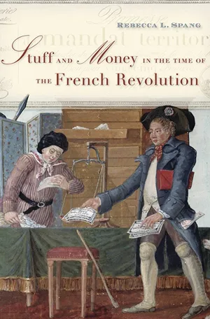 Cover of Stuff and Money in the Time of the French Revolution   by Rebecca L. Spang