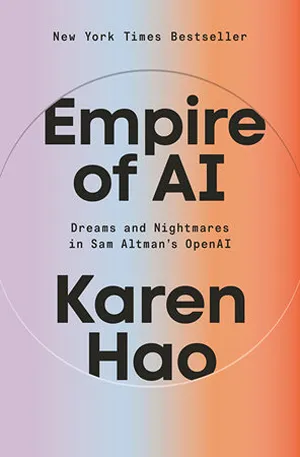 Cover of Empire of AI: Dreams and Nightmares in Sam Altman's OpenAI  by Karen Hao