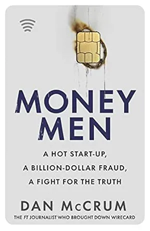 Cover of Money Men: A Hot Startup, a Billion Dollar Fraud, a Fight for the Truth  by Dan McCrum