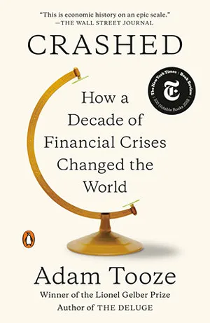 Cover of Crashed: How a Decade of Financial Crises Changed the World  by Adam Tooze