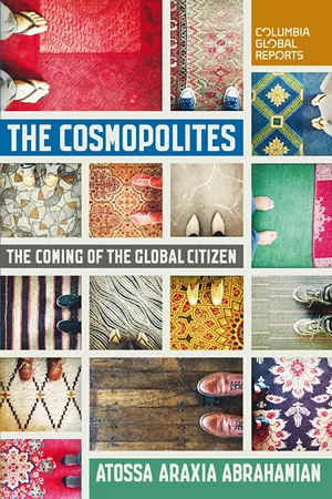 Cover of The Cosmopolites: The Coming of the Global Citizen  by Atossa Araxia Abrahamian
