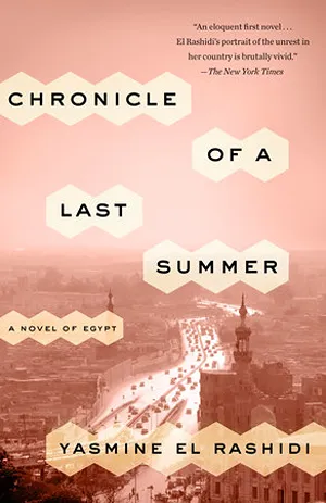 Cover of Chronicle of a Last Summer: A Novel of Egypt  by Yasmine El Rashidi