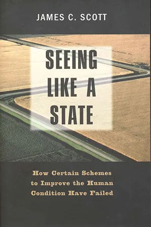 Cover of Seeing Like a State: How Certain Schemes to Improve the Human Condition Have Failed  by James C. Scott