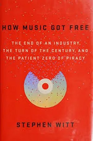 Cover of How Music Got Free: The End of an Industry, the Turn of the Century, and the Patient Zero of Piracy   by Stephen Witt