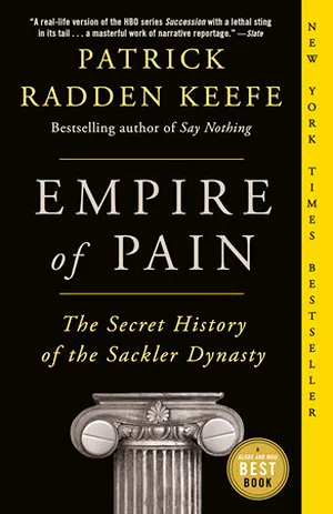Cover of Empire of Pain: The Secret History of the Sackler Dynasty  by Patrick Radden Keefe