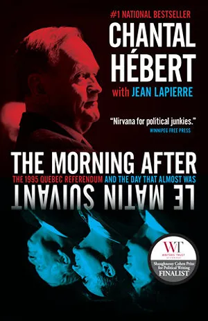 Cover of The Morning After: The 1995 Quebec Referendum and the Day that Almost Was  by Chantal Hébert