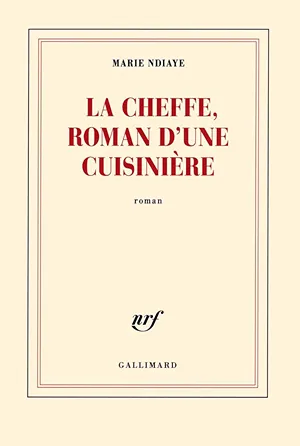 Cover of La Cheffe, roman d'une cuisinière  by Marie NDiaye