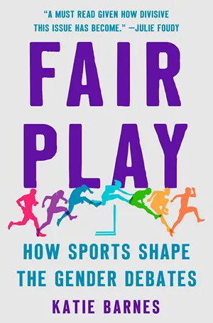 Cover of Fair Play: How Sports Shape the Gender Debate  by Katie Barnes