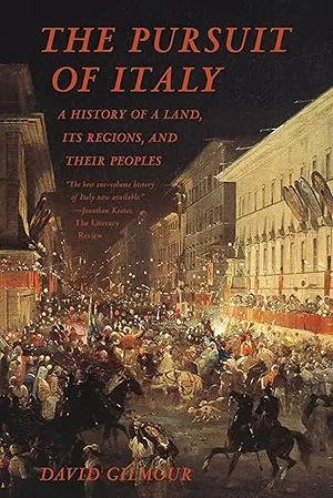 Cover of The Pursuit of Italy: A History of a Land, Its Regions and Their Peoples  by David Gilmour