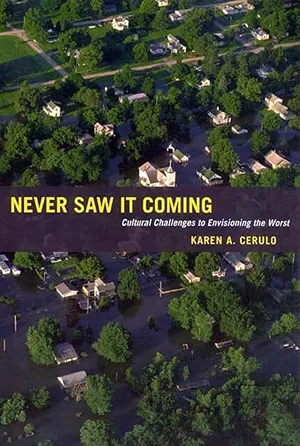 Cover of Never Saw It Coming: Cultural Challenges to Envisioning the Worst  by Karen A. Cerulo