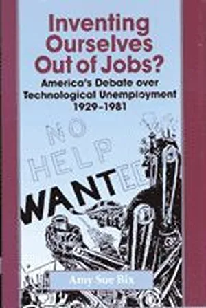 Cover of Inventing Ourselves Out of Jobs?: America's Debate over Technological Unemployment, 1929-1981  by Amy Bix