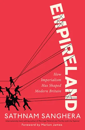 Cover of Empireland: How Imperialism Has Shaped Modern Britain  by Sathnam Sanghera