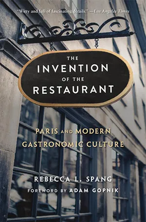 Cover of The Invention of the Restaurant: Paris and Modern Gastronomic Culture  by Rebecca L. Spang