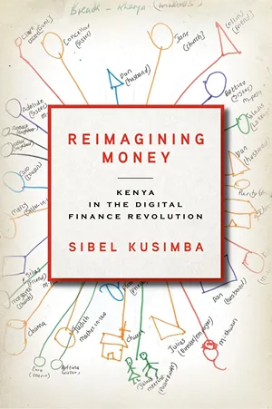 Cover of Reimagining Money: Kenya in the Digital Finance Revolution  by Sibel Kusimba
